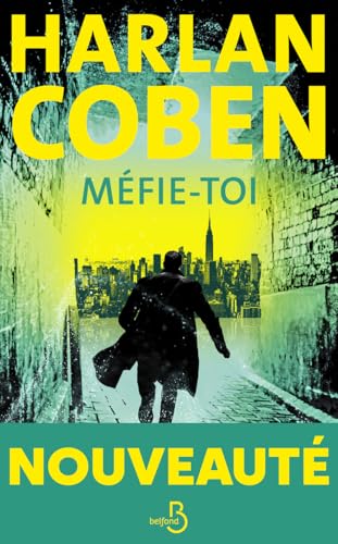 jaquette livre Méfie-toi: Le nouveau thriller culte d'Harlan Coben, Roman policier déjà Best Seller, Par l'une des stars du polar contemporain, Roman nouveauté 2024